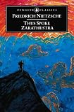 Thus Spoke Zarathustra: A Book for Everyone and No One (Penguin Classics) - Friedrich Nietzsche