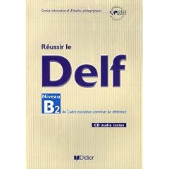 R�ussir le DELF : Niveau B2 du cadre europ�en commun de r�f�rence (1CD audio)
