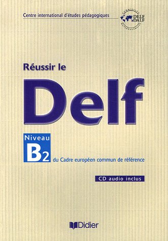 Réussir le DELF : Niveau B2 du cadre européen commun de référence (1CD audio)