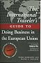 The International Traveller's Guide to Doing Business in the European Union (International Business Traveller's Series)