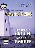 Exploring Microsoft PowerPoint 2003 Volume 1