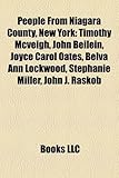People from Niagara County, New York: Timothy McVeigh, John Beilein, Joyce Carol Oates, Belva Ann Lockwood, Stephanie Miller, John J. Raskob-