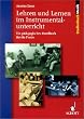 Lehren und Lernen im Instrumentalunterricht: Ein p�dagogisches Handbuch f�r die Praxis (Studienbuch Musik)