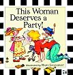 This Woman Deserves A Party-M. Engelbreit
