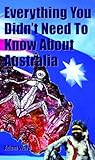 Everything you didn't need to know about Australia