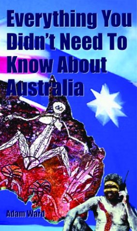 City Travel Guides Discounted  Books : Everything You Didn't Need to Know About Australia (Everything You Didn't Need to Know Series)