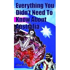 Everything You Didn't Need to Know about Australia (Everything You Didn't Need to Know Series)