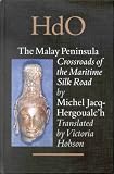The Malay Peninsula: Crossroads of the Maritime Silk-Road (100 Bc-1300 Ad) (Handbook of Oriental Studies/Handbuch Der Orientalistik) (Handbook of Oriental Studies/Handbuch Der Orientalistik)