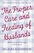 The Proper Care and Feeding of Husbands: What Successful Marriage is Really About