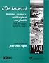 L'�le Lavezzi. Hommes, animaux, arch�ologie et marginalit�. XIIIe si�cle, XXe si�cle, Bonifacio, Corse