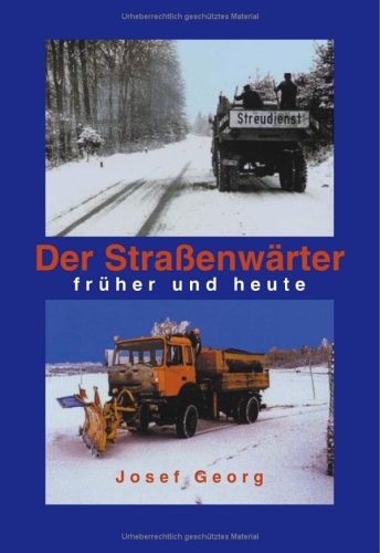 Der Straßenwärter früher und heute