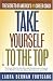 Take Yourself to the Top: The Secrets of Americas #1 Career Coach