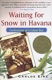 Waiting for Snow in Havana: Confessions of a Cuban Boy