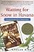 Waiting for Snow in Havana: Confessions of a Cuban Boy