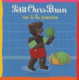 Petit Ours Brun va à la piscine