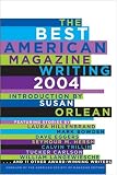 The Best American Magazine Writing 2004 (Best American Magazine Writing)