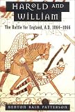 Harold and William: The Battle for England, A.D. 1064-1066