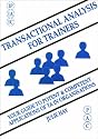 Transactional Analysis for Trainers