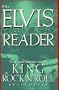 The Elvis Reader: Texts and Sources on the King of Rock 'N' Roll