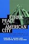Ethnic Peace in the American City : Building Community in Los Angeles and Beyond Ethnic Peace in the American City : Building Community in Los Angeles and Beyond