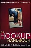 The Hookup Handbook: A Single Girls Guide to Living It Up