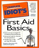 The Complete Idiot s Guide to First Aid Basics (Complete Idiot s Guide to)