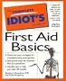 The Complete Idiot's Guide to First Aid Basics