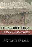 The World from Beginnings to 4000 BCE