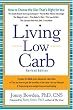 Living Low Carb: Controlled-Carbohydrate Eating for Long-Term Weight Loss