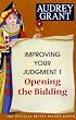 Opening the Bidding (The Official Better Bridge Series: Improving Your Judgement)
