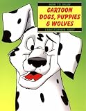 How to Draw Cartoon Dogs, Puppies & Wolves (How to Draw (Watson Guptill))