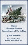 Titanic: Illustrated Poem In Remembrance of The Sinking (History Illustrated Series)