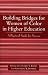 Building Bridges for Women of Color in Higher Education: A Practical Guide to Success