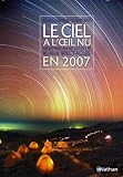 Le ciel à l\'oeil nu en 2007 : Mois par mois les plus beaux spectacles