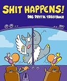 Shit happens!: Das dritte Tr&ouml;stbuch - Ralph Ruthe