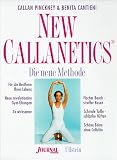 New Callanetics. Die neue Methode - Callan Pinckney, Benita Cantieni