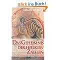 Das Geheimnis der heiligen Zahlen: Ein Schl�ssel zu den R�tseln der Bibel