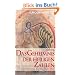 Das Geheimnis der heiligen Zahlen: Ein Schl�ssel zu den R�tseln der Bibel