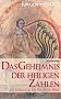 Das Geheimnis der heiligen Zahlen: Ein Schl�ssel zu den R�tseln der Bibel
