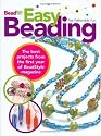 Easy Beading: The Best Projects from the First Year of BeadStyle magazine