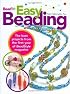 Easy Beading: The Best Projects from the First Year of BeadStyle magazine