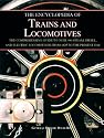 The Encyclopedia of Trains and Locomotives: The Comprehensive Guide to Over 900 Steam, Diesel, and Electric Locomotives from 1825 to the Present Day