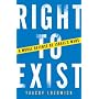 Right to Exist: A Moral Defense of Israel's Wars
