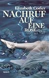 Nachruf auf eine Rose - Elizabeth Corley