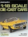 The Standard Catalog of 1:18 Scale Die-cast Cars