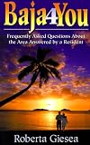 Baja4You Northern Baja California Mexico: Questions Answered by a Local Resident