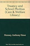 Truancy and school phobias