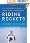 Riding Rockets: The Outrageous Tales of a Space Shuttle Astronaut
