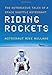 Riding Rockets: The Outrageous Tales of a Space Shuttle Astronaut