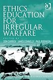 Ethics education for irregular warfare